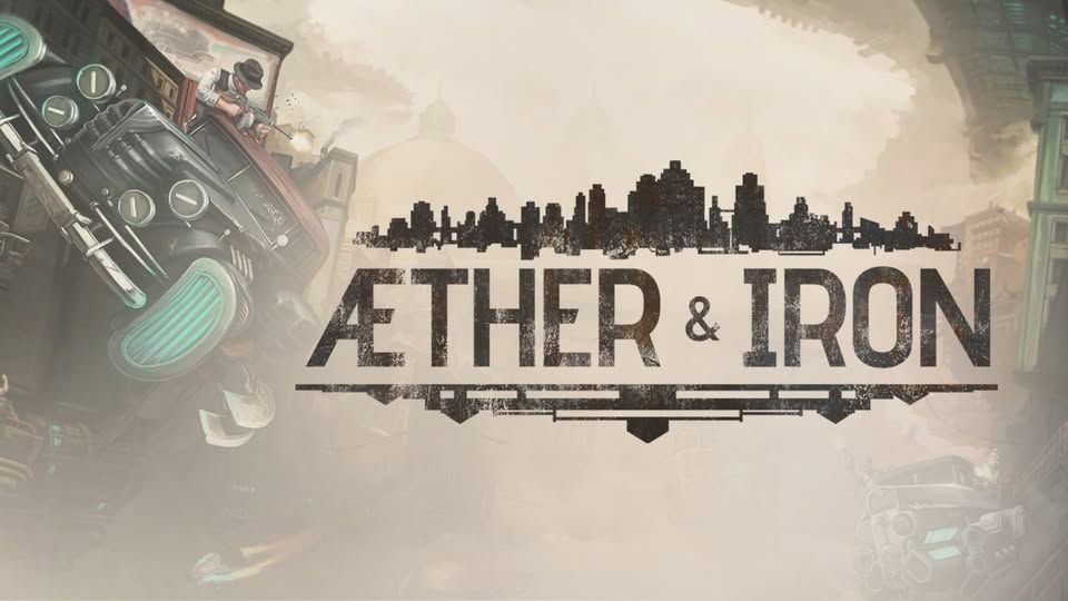 Aether & Iron Hands-on Preview
