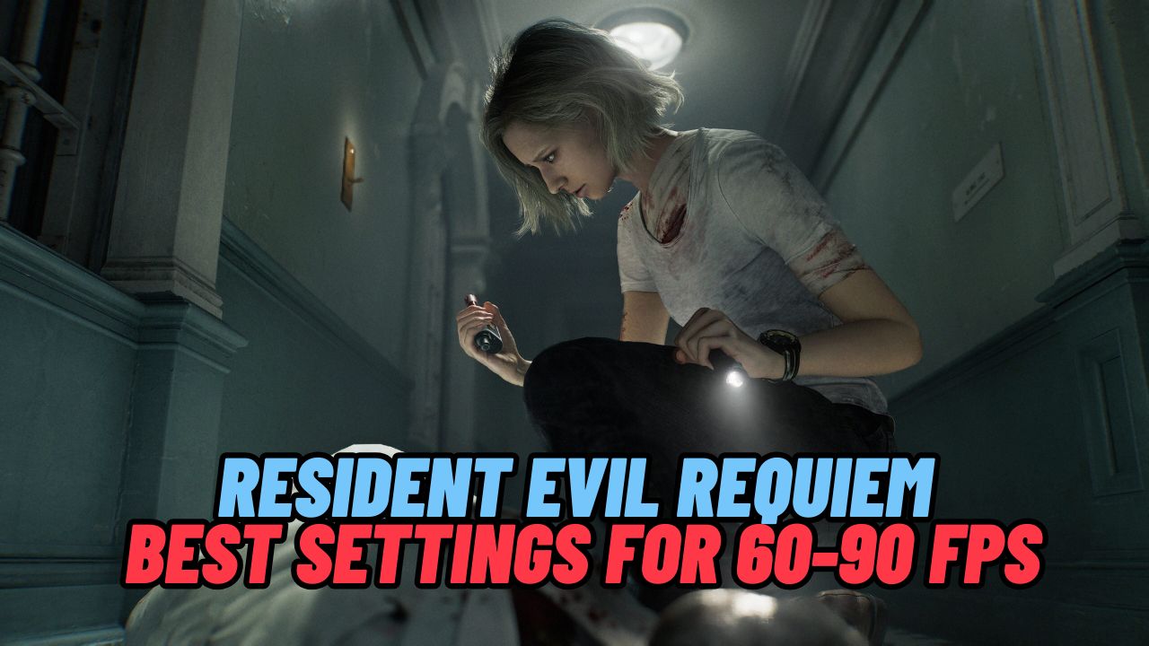 Resident Evil Requiem – Best Settings for 60-90 FPS PC Gameplay